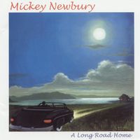 Mickey Newbury - A Long Road Home